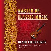 Master of Classic Music, Henri Vieuxtemps - Violin Concerto No. 4, Op. 31