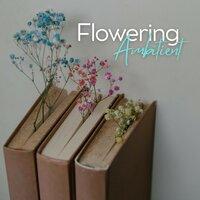 Flowering Ambient