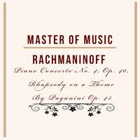 Master of Music, Rachmaninoff - Piano Concerto No. 4, Op. 40, Rhapsody on a Theme by Paganini Op. 43