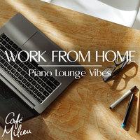 Work from Home | Piano Lounge Vibes