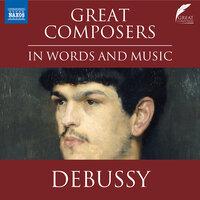 Great Composers in Words & Music: Claude Debussy