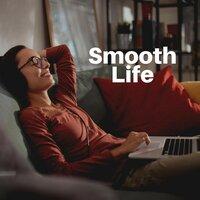Smooth Life