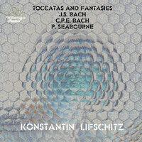 J.S. Bach, C.P.E. Bach & P. Seabourne: Toccatas & Fantasies