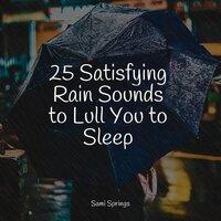 25 Satisfying Rain Sounds to Lull You to Sleep
