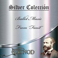 Silver Colección, Gounod - Ballet Music from Faust