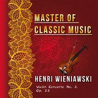 Master of Classic Music, Henri Wieniawski - Violin Concerto No. 2, Op. 22