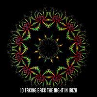 10 Taking Back The Night In Ibiza