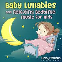 Baby Lullabies And Relaxing Bedtime Music For Kids