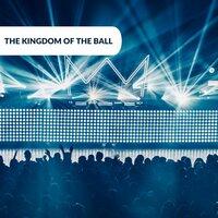 The Kingdom of the Ball