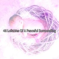 46 Lullabies Of A Peaceful Surrounding