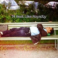 74 Rest Like Royalty
