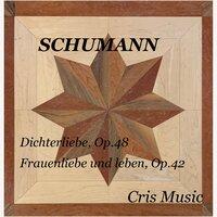 Schumann: Dichterliebe, Op. 48 / Frauenliebe und leben, Op. 42