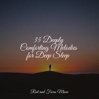 35 Deeply Comforting Melodies for Deep Sleep