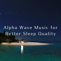 Alpha Wave Music for Better Sleep Quality