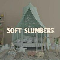 Soft Slumbers