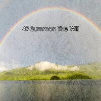 49 Summon The Will