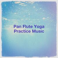 Pan Flute Yoga Practice Music