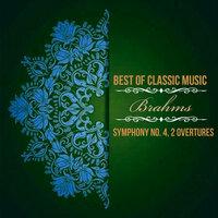 Best of Classic Music, Brahms - Symphony No. 4, 2 Overtures