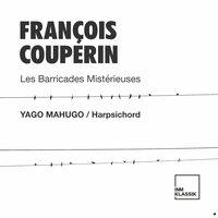 François Couperin: Les Barricades Mistérieuses
