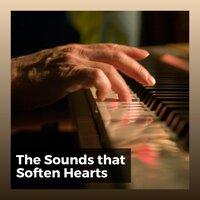 The Sounds That Soften Hearts