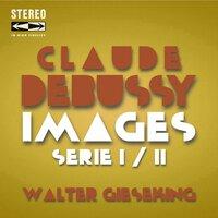 Claude Debussy Images Serie I & II