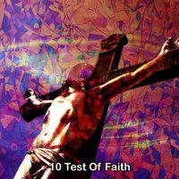 10 Test Of Faith