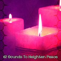 62 Sounds To Heighten Peace