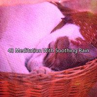 43 Meditation With Soothing Rain