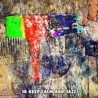 10 Keep Calm and Jazz