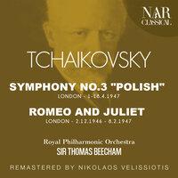 TCHAIKOVSKY: SYMPHONY No.3 "POLISH"; ROMEO AND JULIET
