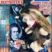 Beethoven's Leonore/Fidelio Overture Classical Violin