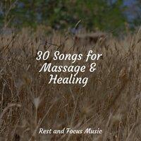 30 Songs for Massage & Healing