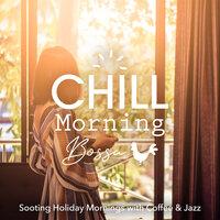 Chill Morning Bossa -BGM for Pleasant Morning-