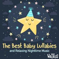 The Best Baby Lullabies And Relaxing Nighttime Music