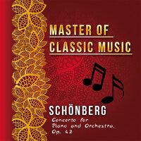 Master of Classic Music, Schönberg - Concerto for Piano and Orchestra, Op. 42