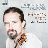 Brahms: Violin Concerto in D Major, Op. 77 & Berg: Violin Concerto "To the Memory of an Angel"