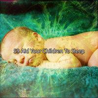 59 Aid Your Children To Sleep