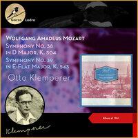 Wolfgang Amadeus Mozart: Symphony No. 38 in D Major, K. 504 - Symphony No. 39 in E-Flat Major, K. 543