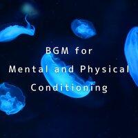 BGM for Mental and Physical Conditioning