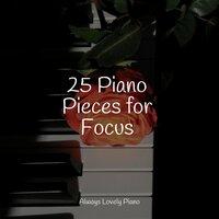 25 Piano Pieces for Focus