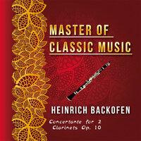 Master of Classic Music, Heinrich Backofen, Concertante for 2 Clarinets Op. 10