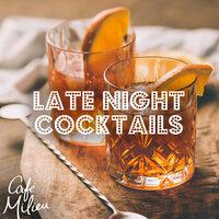 Late Night Cocktails