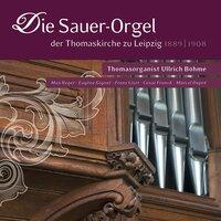 Die Sauer-Orgel der Thomaskirche zu Leipzig