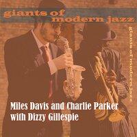 Miles Davis and Charlie Parker with Dizzy Gillespie - Giants of Modern Jazz