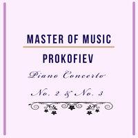 Master of Music, Prokofiev - Piano Concerto No. 2 & No. 3