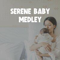 Serene Baby Medley