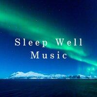 Sleep Well Music