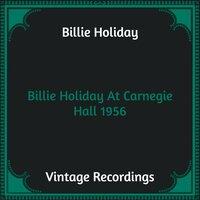 Billie Holiday At Carnegie Hall 1956