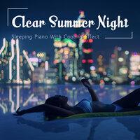 Clear Summer Night - Sleeping Piano With Cooling Effect