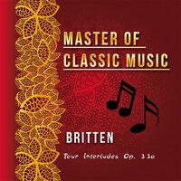 Master of Classic Music, Britten, Four Interludes Op. 33a